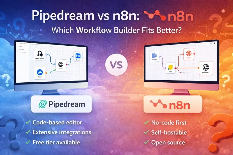 Pipedream vs n8n: Which Workflow Builder Fits Better?